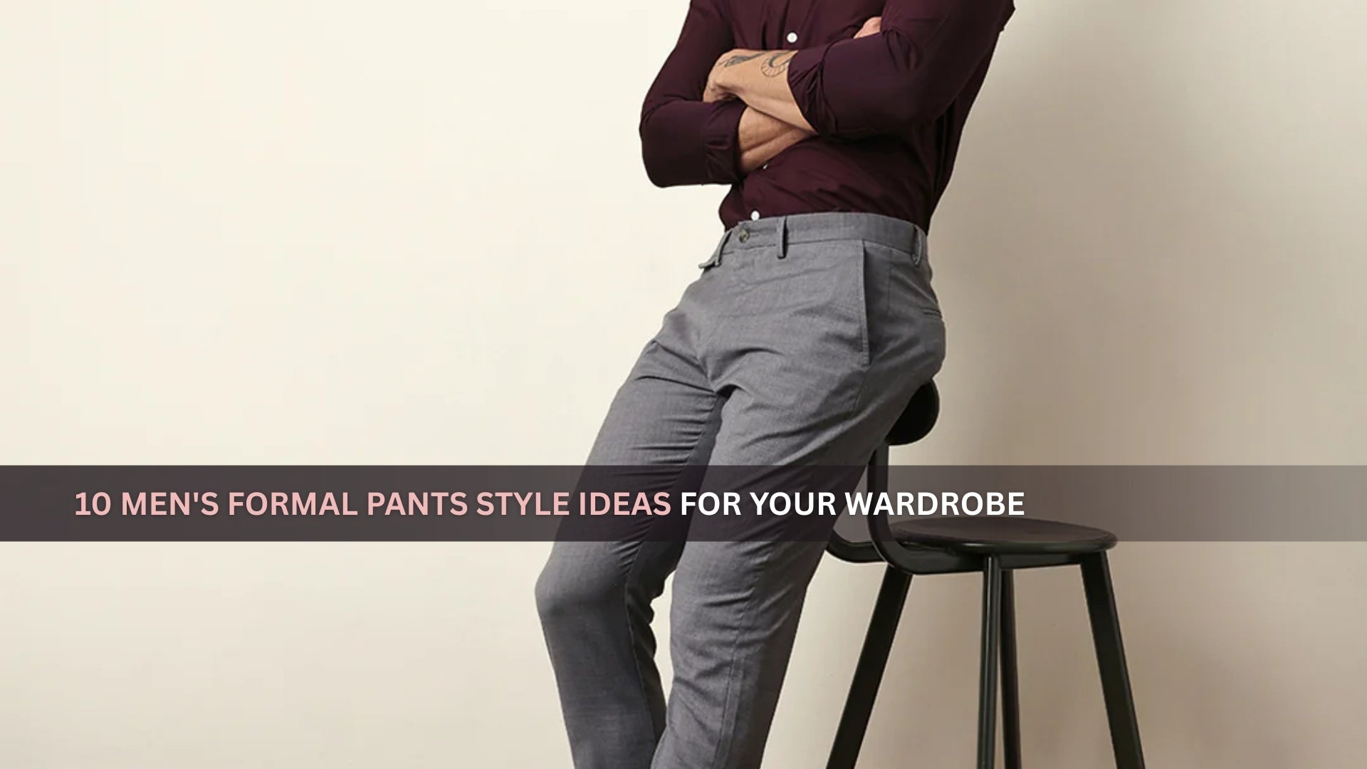10 Men's Formal Pants Style Ideas for Any Occasion bearhouseindia 10 Men's Formal Pants Style Ideas for Any Occasion bearhouseindia