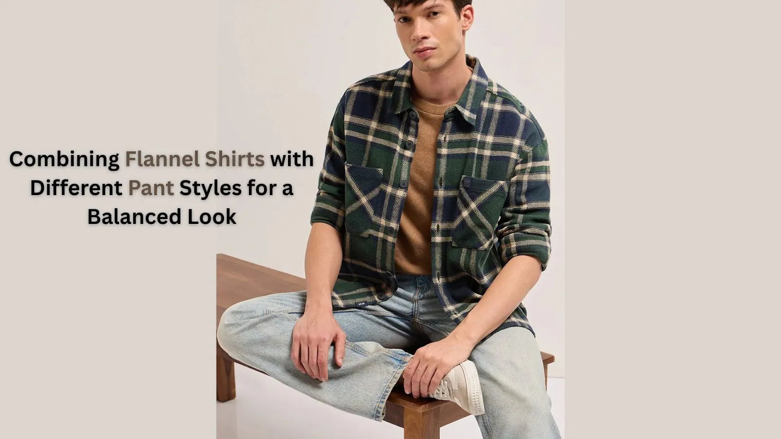 Combining Flannel Shirts with Different Pant Styles for a Balanced Look
