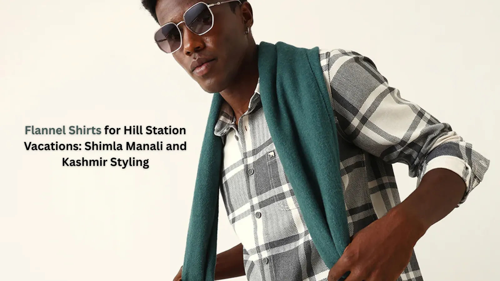 Flannel Shirts for Hill Station Vacations: Shimla Manali and Kashmir Styling