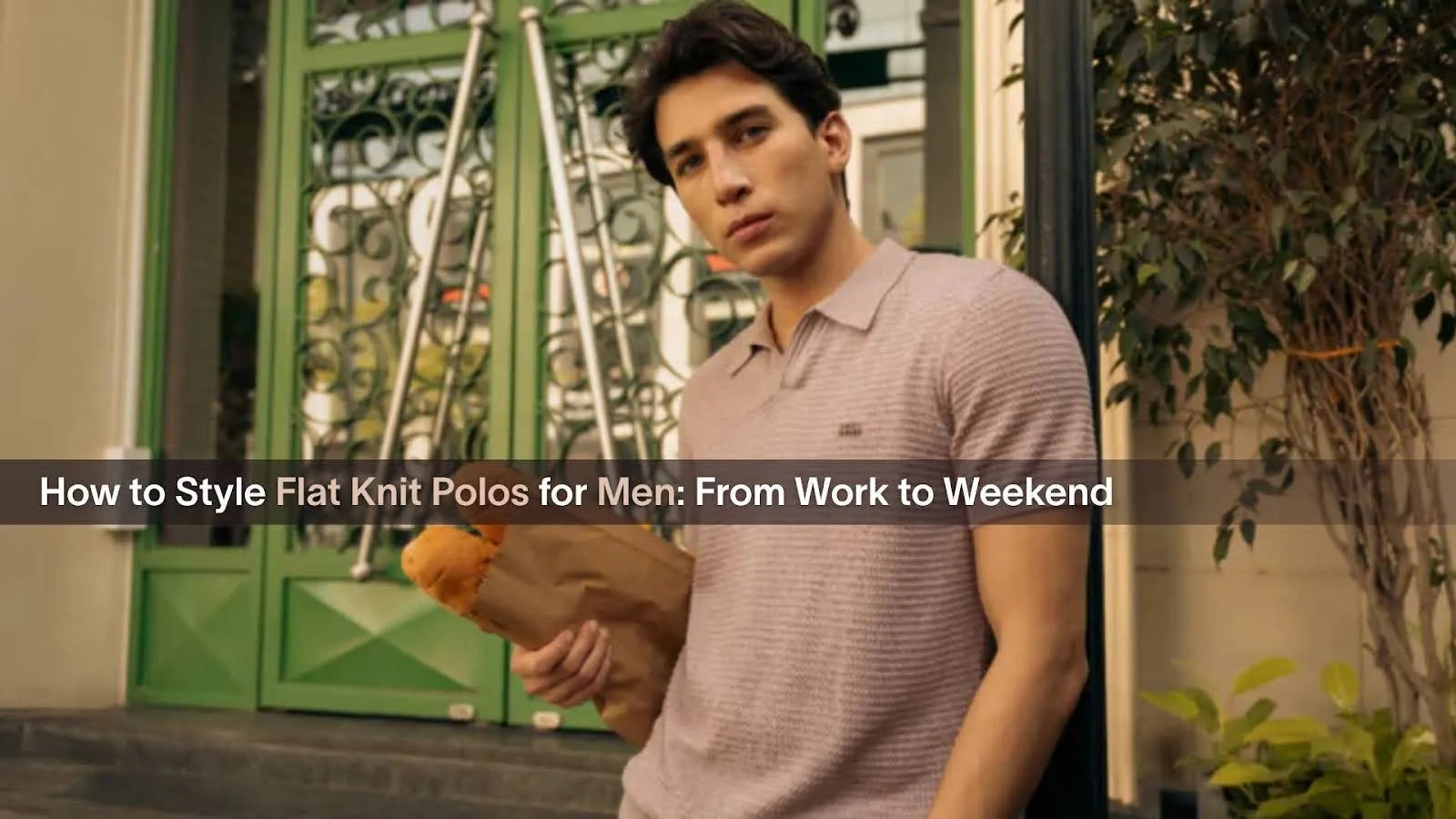 How to Style Flat Knit Polos for Men: From Work to Weekend