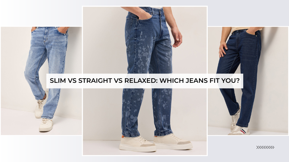 Slim vs Straight vs Relaxed: Which Jeans Fit You?