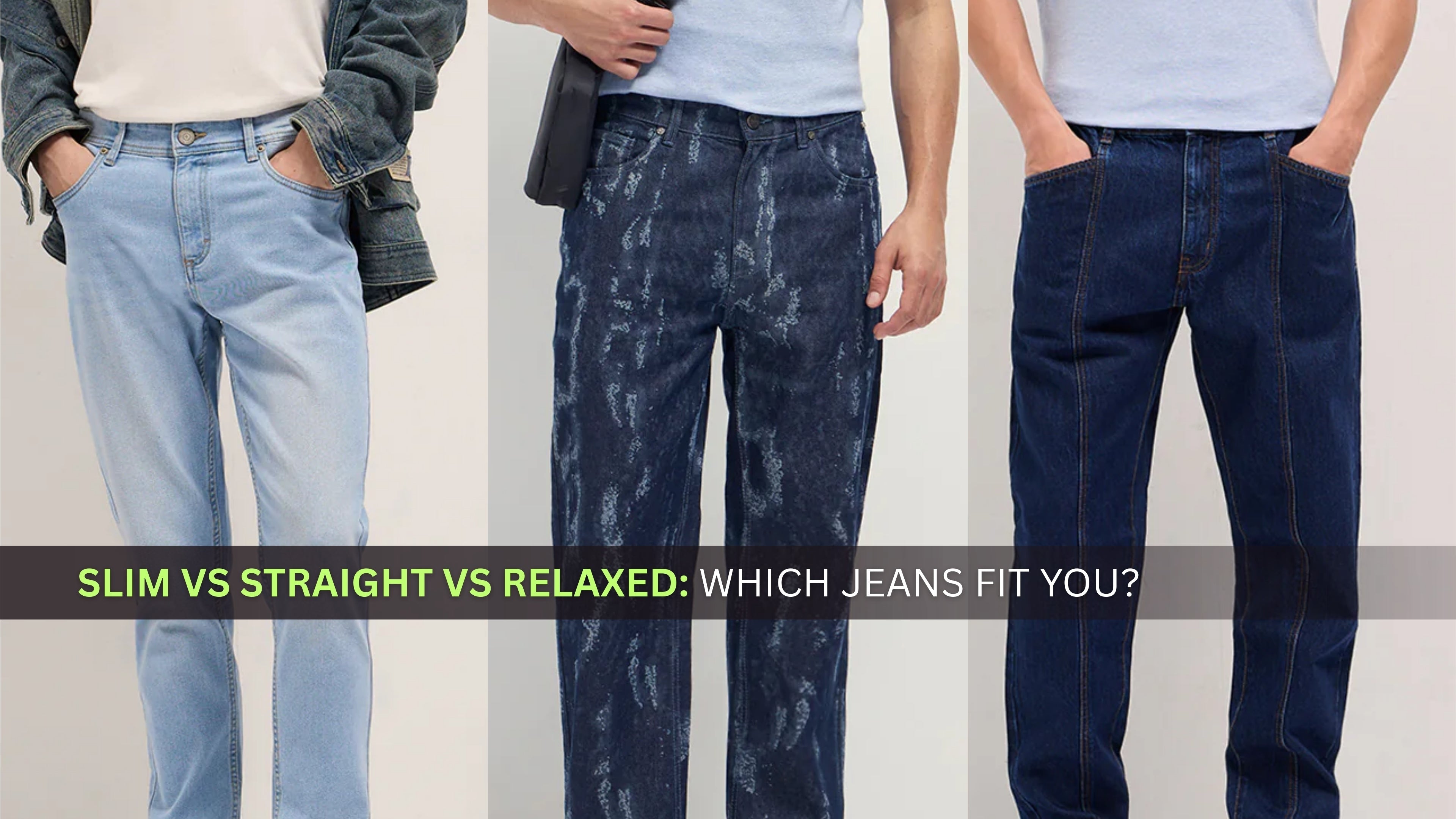 Slim vs Straight vs Relaxed