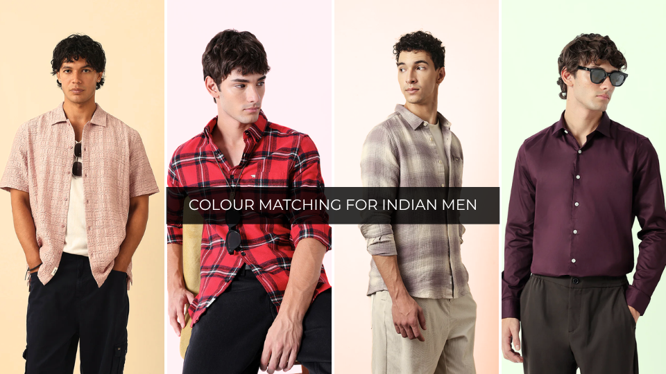 Colour Matching for Indian Men: Outfits That Go Together
